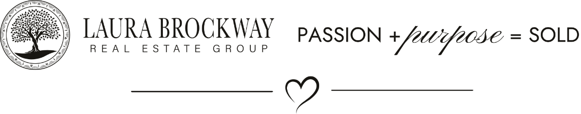 Laura Brockway Real Estate Group — Passion + Purpose = Sold